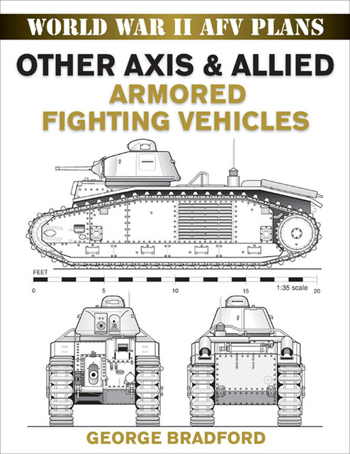 Other Axis & Allied Armored Fighting Vehicles, George Bradford