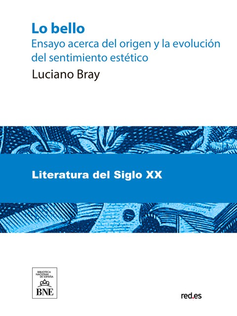 Lo bello : ensayo acerca del origen y la evolución del sentimiento estético, Lucien Bray