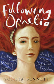 Following Ophelia, Sophia Bennett