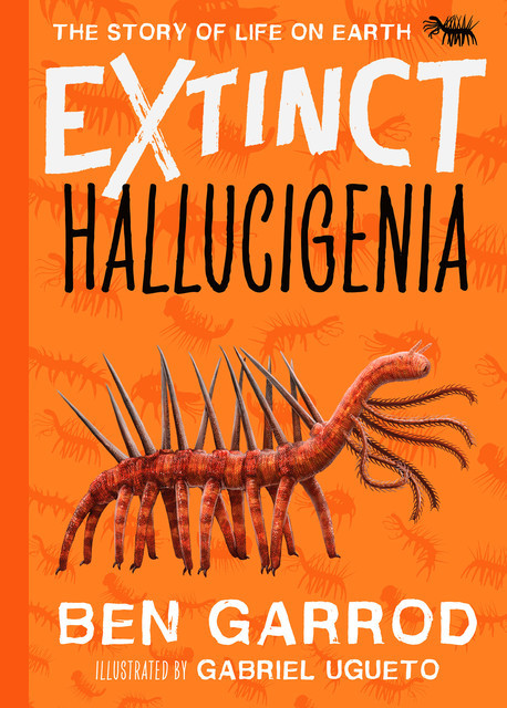 Extinct ~ Hallucigenia, Ben Garrod