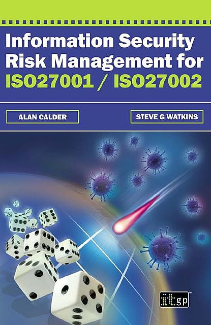 Information Security Risk Management for ISO27001/ISO27002, Steve Watkins, Alan Calder