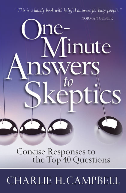 One-Minute Answers to Skeptics, Charlie Campbell