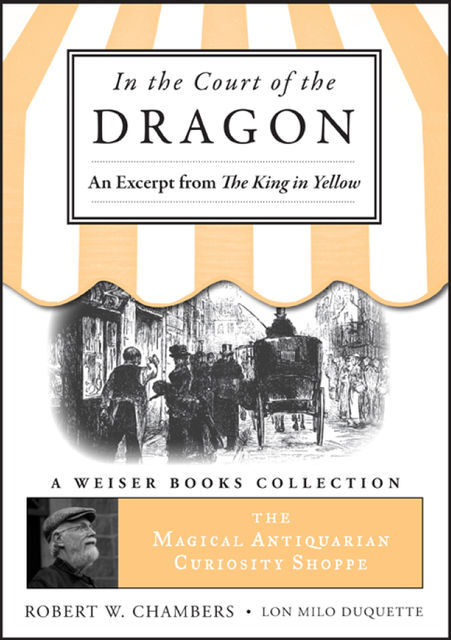 In the Court of the Dragon, An Excerpt from the King in Yellow, Lon Milo DuQuette