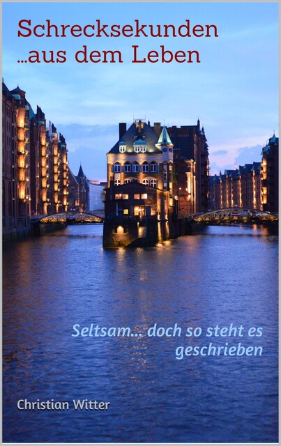 Schrecksekunden …aus dem Leben, Christian Witter