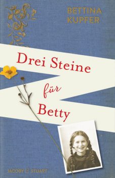 Drei Steine für Betty, Bettina Kupfer