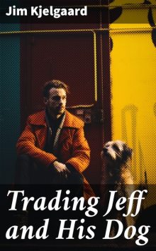 Trading Jeff and his Dog, James Arthur Kjelgaard
