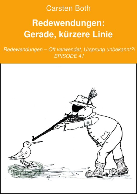 Redewendungen: Gerade, kürzere Linie, Carsten Both
