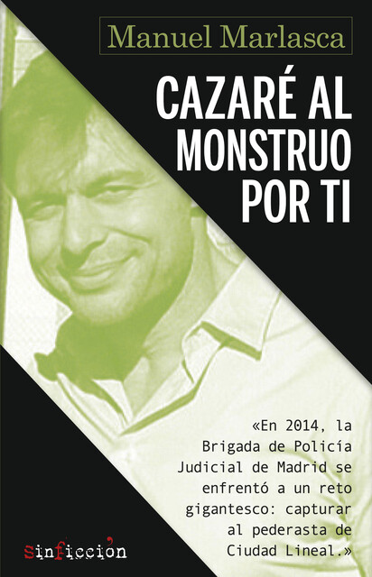 Cazaré al monstruo por ti, Manuel Marlasca