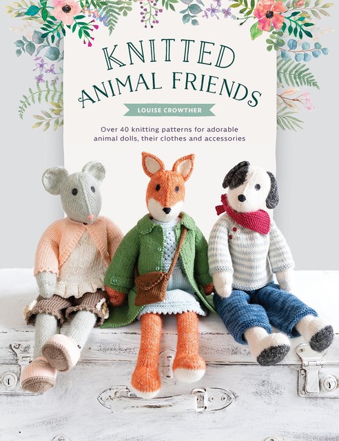 Knitted Animal Friends, Louise Crowther