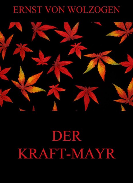 Der Kraft-Mayr, Ernst von Wolzogen