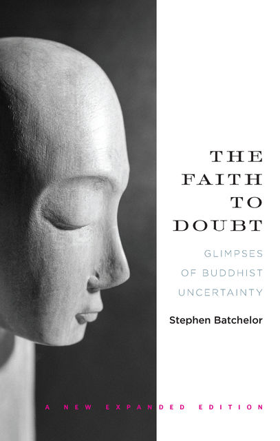 The Faith to Doubt, Stephen Batchelor