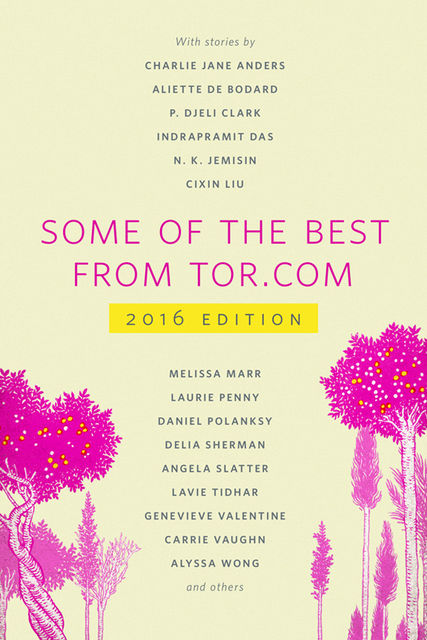 Some of the Best from Tor.com: 2016, Charlie Jane Anders