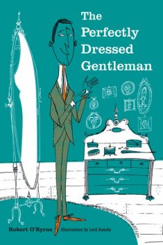 The Perfectly Dressed Gentleman, Robert O'Byrne