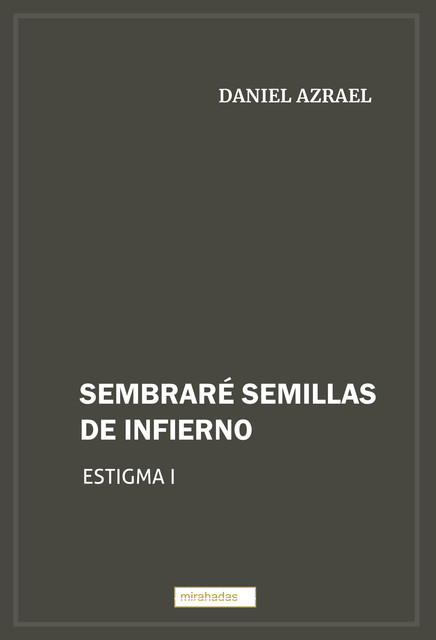 Sembraré semillas de infierno, Daniel Azrael