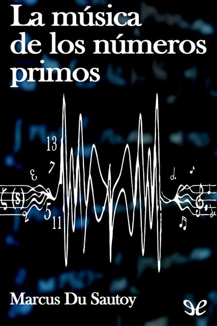 La música de los números primos, Marcus du Sautoy