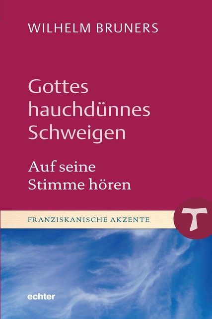Gottes hauchdünnes Schweigen, Wilhelm Bruners