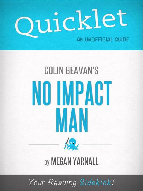 Quicklet on Colin Beavan's No Impact Man (CliffNotes-like Summary), Megan Yarnall