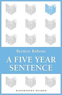 A Five Year Sentence, Bernice Rubens