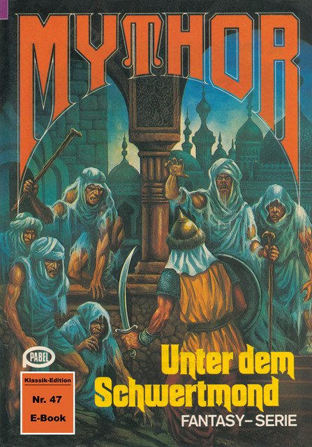 Mythor 47: Unter dem Schwertmond, Hans Kneifel