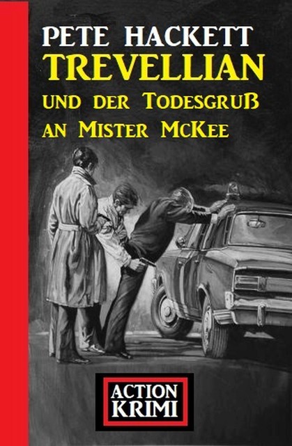 Trevellian und der Todesgruß an Mister McKee: Action Krimi, Pete Hackett
