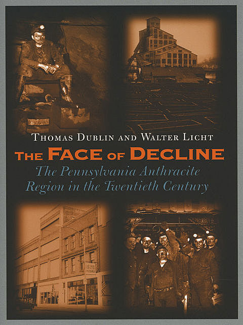 The Face of Decline, Thomas Dublin, Walter Licht