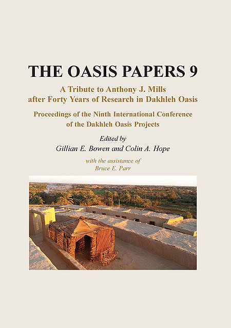 Proceedings of the Ninth International Dakhleh Oasis Project Conference, amp, Colin A. Hope, Gillian E. Bowen