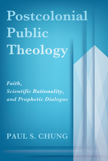 Postcolonial Public Theology, Paul S. Chung