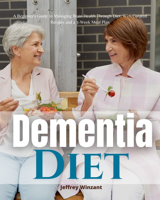 Dementia Diet, Jeffrey Winzant