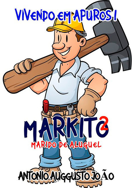 Markito – Marido De Aluguel, Antonio Auggusto JoÃo