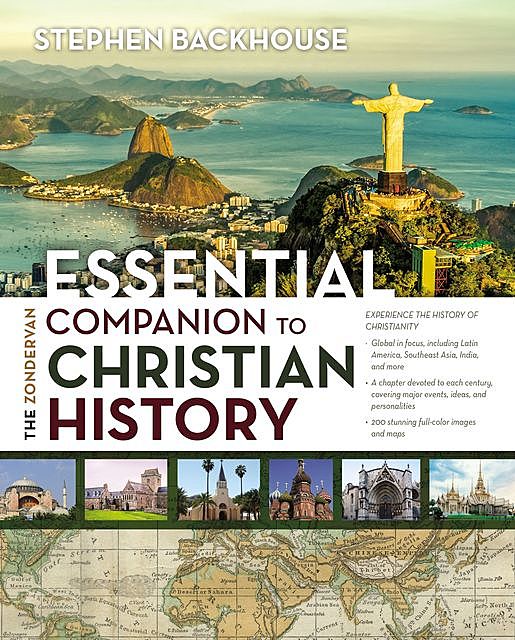 Zondervan Essential Companion to Christian History, Stephen Backhouse