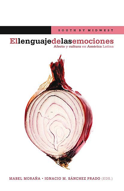 El lenguaje de las emociones, Mabel Moraña, Ignacio M. Sánchez Prado