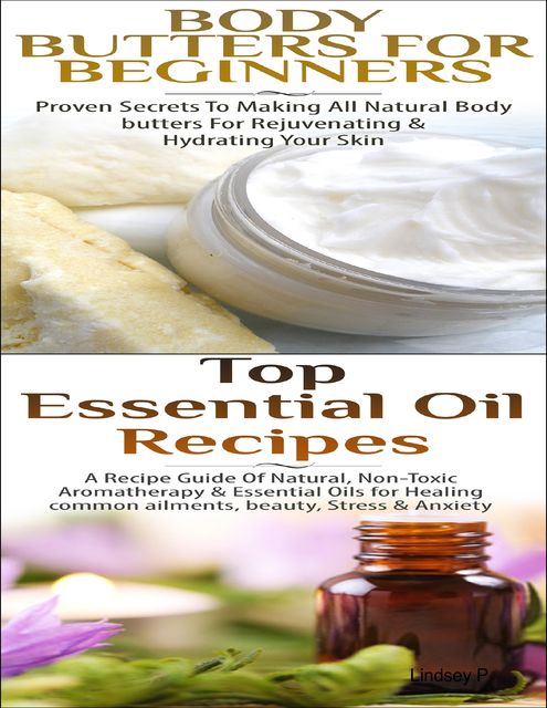 Body Butters for Beginners & Top Essential Oil Recipes, Lindsey P