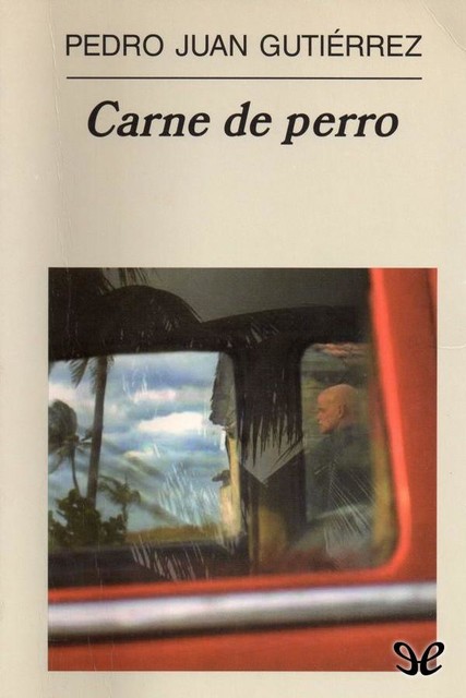 Carne de perro, Pedro Juan Gutiérrez