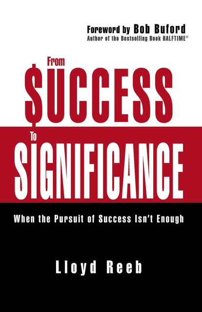 From Success to Significance, Lloyd Reeb