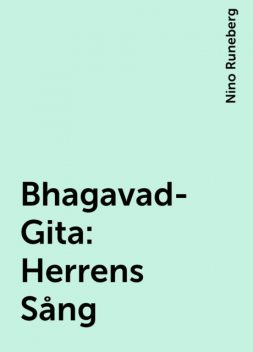 Bhagavad-Gita: Herrens Sång, Nino Runeberg