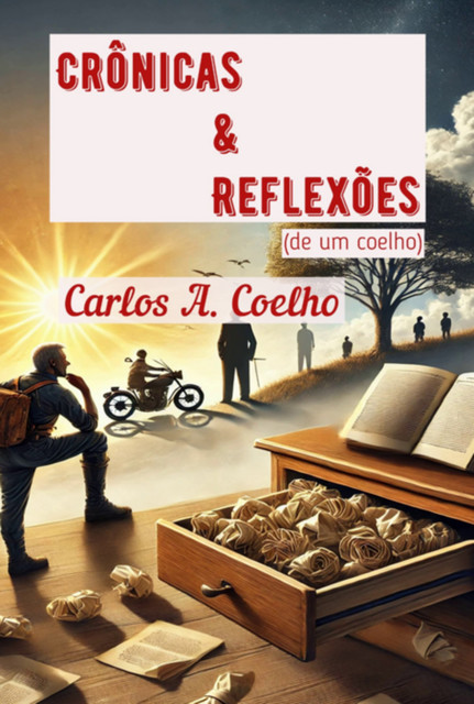 Crônicas & Reflexões De Um Coelho, Carlos, Coelho