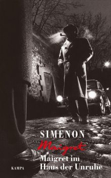 Maigret im Haus der Unruhe, Georges Simenon