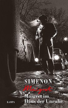 Maigret im Haus der Unruhe, Georges Simenon