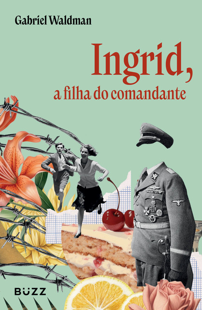 Ingrid, a filha do comandante, Gabriel Waldman