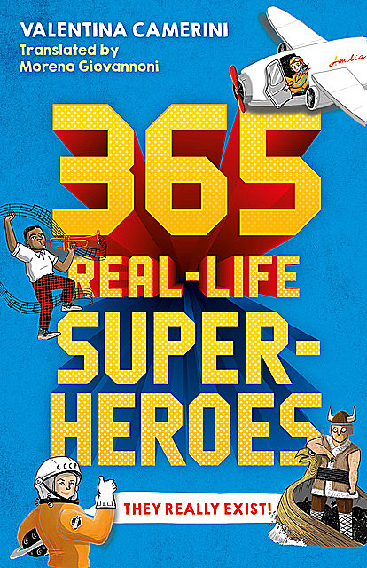 365 Real-Life Superheroes, Valentina Camerini