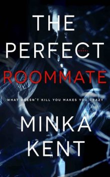 The Perfect Roommate, Minka Kent