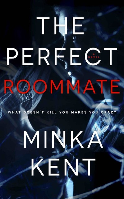 The Perfect Roommate, Minka Kent