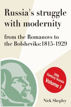 Russia's Struggle With Modernity 1815–1929, Nick Shepley