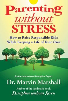 Parenting without Stress, Marvin Marshall