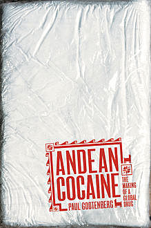 Andean Cocaine, Paul Gootenberg