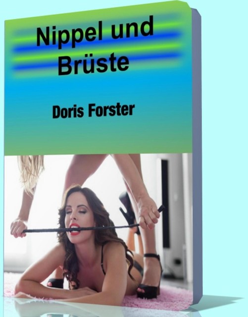 Nippel und Brüste, Doris Forster