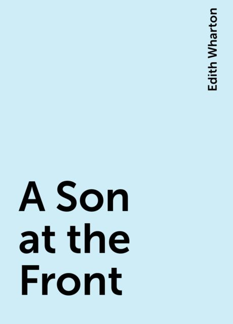 A Son at the Front, Edith Wharton