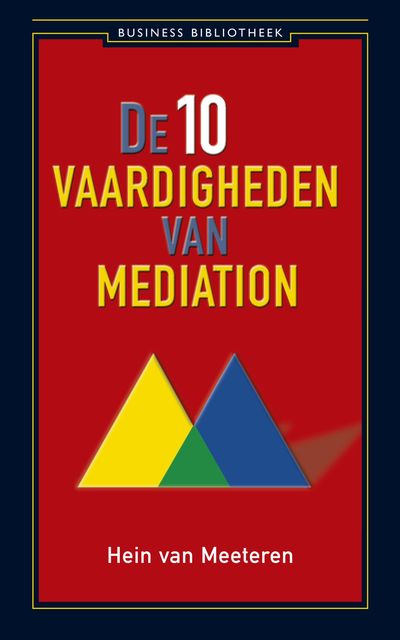 De 10 vaardigheden van mediation, Hein van Meeteren