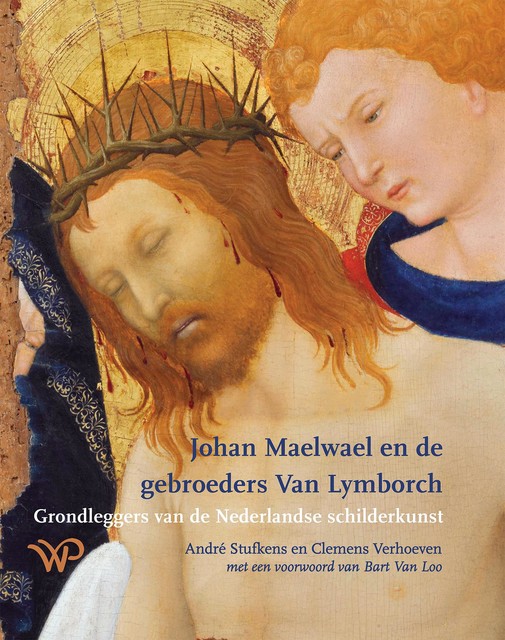 Johan Maelwael en de gebroeders Van Lymborch, André Stufkens, Clemens Verhoeven