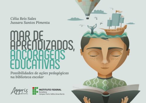 Mar de Aprendizados, Ancoragens Educativas: Possibilidades de Ações Pedagógicas na Biblioteca Escolar, Jussara Santos Pimenta, Célia Reis Sales